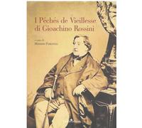 I Péchés de Vieillesse di Gioachino Rossini