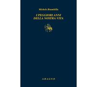 I peggiori anni della nostra vita [Paperback] [Nov 15, 2024] Brambilla, Michele