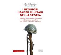 I peggiori leader militari della storia