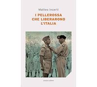 I pellerossa che liberarono l'Italia