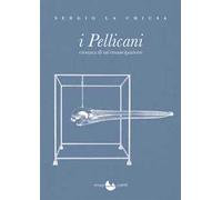 I Pellicani. Cronaca di un'emancipazione