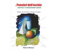 I Pensieri dell'Occhio: La Gestalt e la Percezione Visiva - Vedere con la mente la forma e il colore