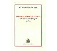 I Pensieri Dentro le Parole. Scritti di Teoria della Bibliografia e Altre Cose