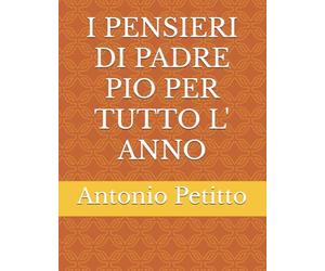 I PENSIERI DI PADRE PIO PER TUTTO L' ANNO