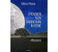 I pensieri non vanno mai in ferie. Riflessioni