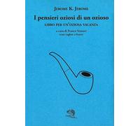 I pensieri oziosi di un ozioso. Libro per un'oziosa vacanza. Test