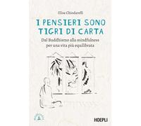 I PENSIERI SONO TIGRI DI CARTA - CHIODARELLI ELISA - HOEPLI