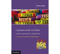 I pentecostali in Italia. Letture, prospettive, esperienze