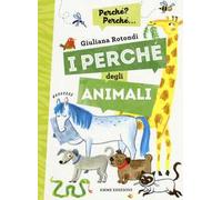 I perché degli animali. Ediz. a colori