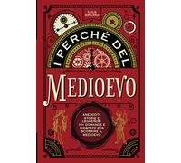 I perché del Medioevo