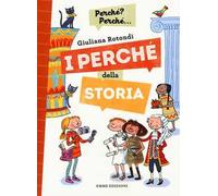 I perché della storia. Ediz. a colori