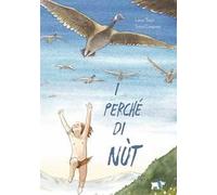 I perché di Nùt. Ediz. a colori