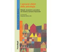 I percorsi clinici della psicologia. Metodi, strumenti e procedure nel Sis...
