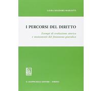 I percorsi del diritto. Esempi di evoluzione storica e mutamenti del fenomeno giuridico