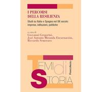 I percorsi della resilienza. Studi su Italia e Spagna nel XX secolo: imprese, istituzioni, politiche