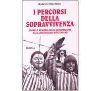 I percorsi della sopravvivenza. Storia e memoria della deportazione dall'Adriatisches Küstenland