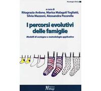 I percorsi evolutivi delle famiglie. Modelli di sostegno e metodologie applicative