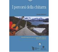 I percosi della chitarra. Metodo progressivo per lo studio della