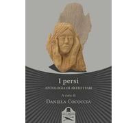 I persi. Antologia di artisti vari