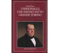 I personaggi che hanno fatto grande Torino