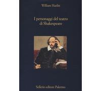 I personaggi del teatro di Shakespeare - Hazlitt William