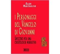 I personaggi del Vangelo di Giovanni. Specchio per una cristologia narrativa