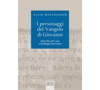 I personaggi del Vangelo di Giovanni. Specchio per una cristologia narrativa