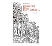 I personaggi della Divina Commedia. Classificazione e regesto - 1