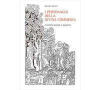I personaggi della Divina Commedia. Classificazione e regesto