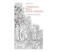 Personaggi Della Divina Commedia. Classificazione E Regesto - Bernard Delmay