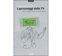 I personaggi della TV. Tipi, comportamenti e psicologia