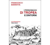 I personaggi di Tropea e dintorni di Francesco Barritta, 2014, Youcanprint