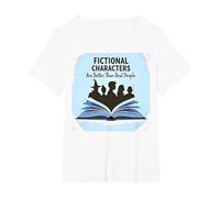 I Personaggi immaginari Sono Migliori degli Amanti dei Libri di Persone Reali Maglietta, Donna Plus-Size, Bianco, 1X