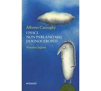 I pesci non parlano mai di rinoceronti