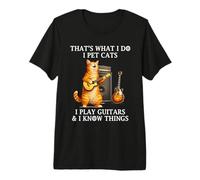 I Pet Cats I Play Guitars And I Know Things Funny Guitarist Maglietta Premium