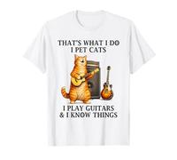 I Pet Cats Play Guitars And I Know Things Funny Guitarist Maglietta