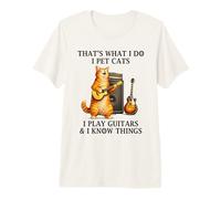 I Pet Cats Play Guitars And I Know Things Funny Guitarist Maglietta Premium