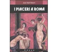 I piaceri a Roma