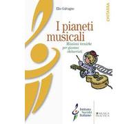 I pianeti musicali. Missioni tecniche per giovani chitarristi. Ediz. illustrata