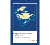 I piani inferiori della luna - Manna Michele