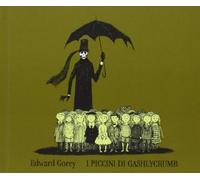 I piccini di Gashlycrumb. Ediz. illustrata