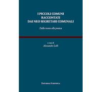 I piccoli comuni raccontati dai neo segretari comunali. Dalla teoria alla pratica