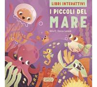 I piccoli del mare. Libri interattivi. Ediz. a colori