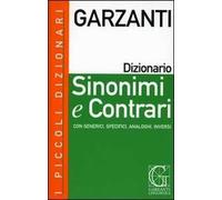 I piccoli dizionari Garzanti. Sinonimi e contrari. Con CD-ROM