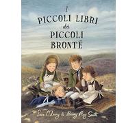 I piccoli libri dei piccoli Brontë. Ediz. a colori