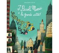 I piccoli Marsù e la grande città. Ediz. a colori