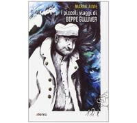 I piccoli viaggi di Beppe Gulliver