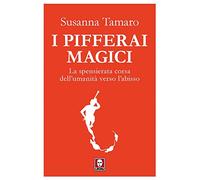 I pifferai magici. La spensierata corsa dell'umanità verso l'abisso