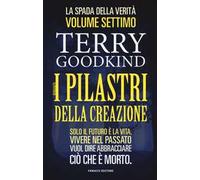 I pilastri della creazione. La spada della verità. Vol. 7