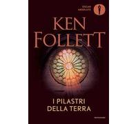 Libri Ken Follett - I Pilastri Della Terra